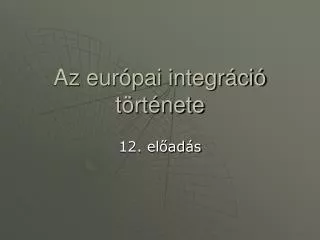 az eur pai integr ci t rt nete