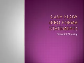 Cash Flow (Pro Forma statement)