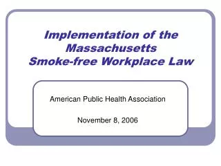 Implementation of the Massachusetts Smoke-free Workplace Law