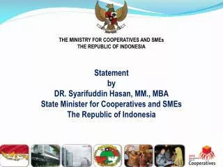 THE MINISTRY FOR COOPERATIVES AND SMEs THE REPUBLIC OF INDONESIA