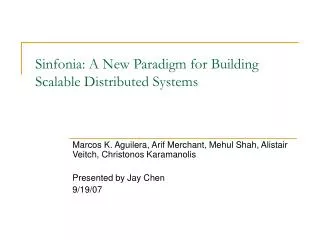 Sinfonia: A New Paradigm for Building Scalable Distributed Systems