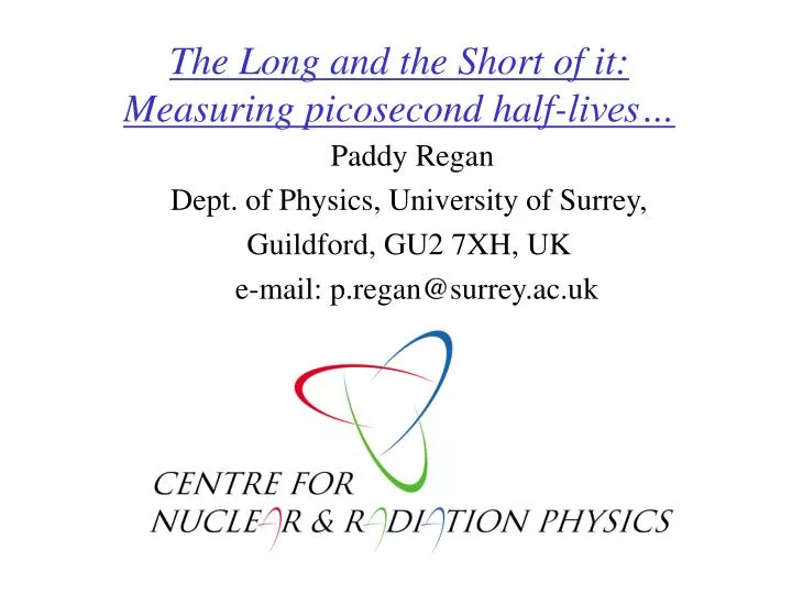 the long and the short of it measuring picosecond half lives
