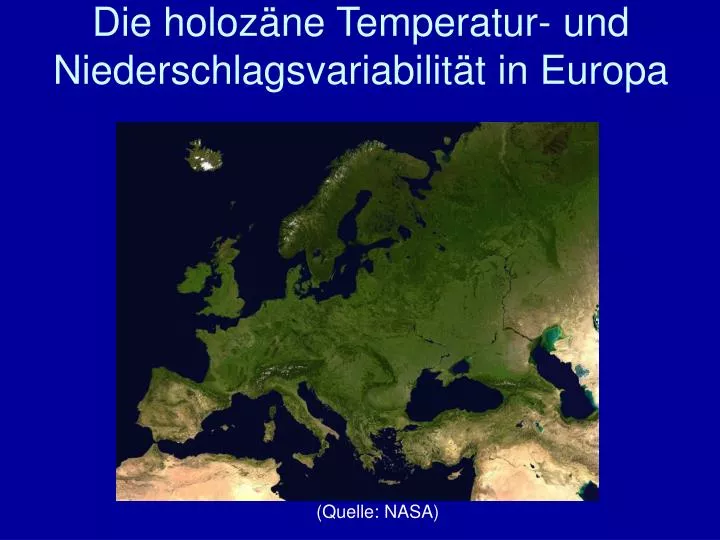 die holoz ne temperatur und niederschlagsvariabilit t in europa