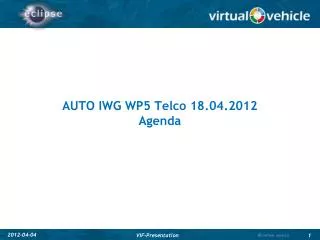 AUTO IWG WP5 Telco 18.04.2012 Agenda