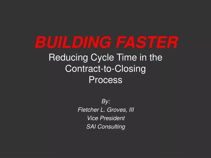building faster reducing cycle time in the contract to closing process