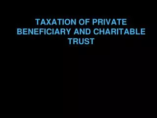 taxation of private beneficiary and charitable trust