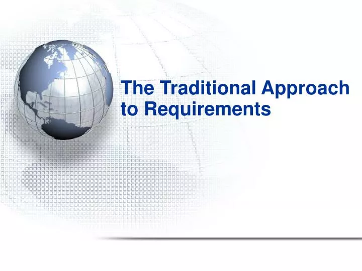 the traditional approach to requirements