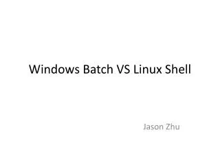 Windows Batch VS Linux Shell