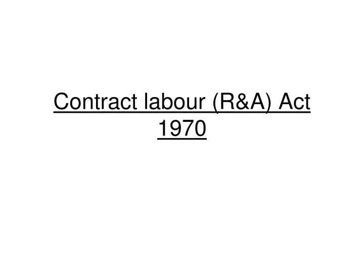 contract labour r a act 1970