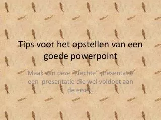 Tips voor het opstellen van een goede powerpoint