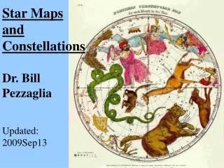 Star Maps and Constellations Dr. Bill Pezzaglia