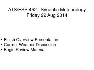 ATS/ESS 452: Synoptic Meteorology Friday 22 Aug 2014