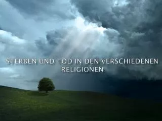 sterben und tod in den verschiedenen religionen