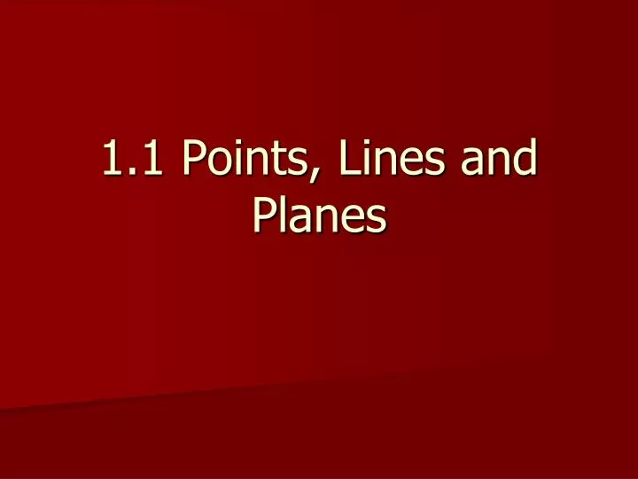 1 1 points lines and planes