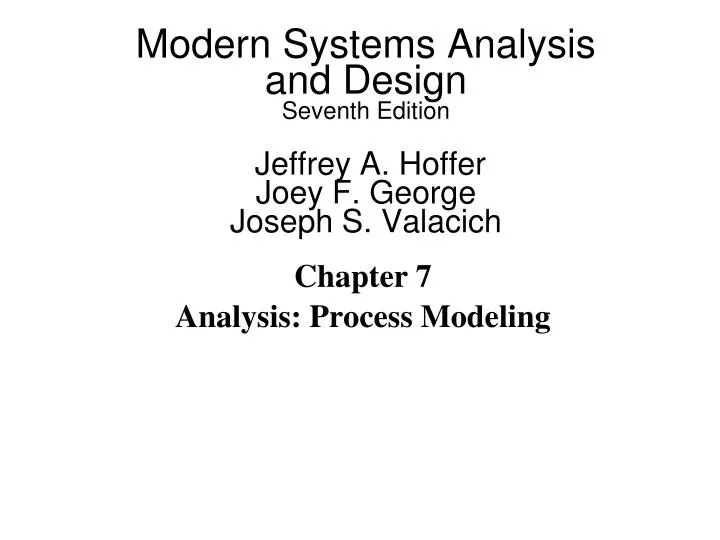 modern systems analysis and design seventh edition jeffrey a hoffer joey f george joseph s valacich