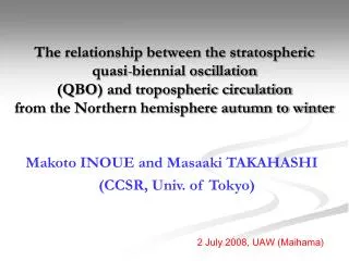 Makoto INOUE and Masaaki TAKAHASHI (CCSR, Univ. of Tokyo)