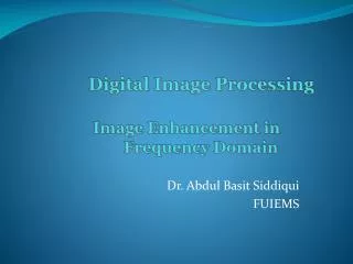 Digital Image Processing Image Enhancement in 				Frequency Domain