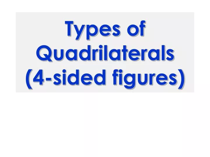 types of quadrilaterals 4 sided figures