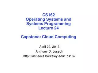 CS162 Operating Systems and Systems Programming Lecture 24 Capstone: Cloud Computing