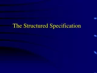 The Structured Specification