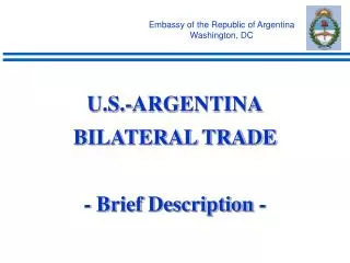 U.S.-ARGENTINA BILATERAL TRADE - Brief Description -