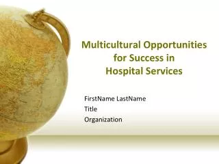 Multicultural Opportunities for Success in Hospital Services