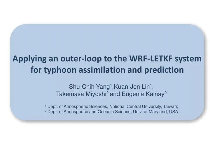 applying an outer loop to the wrf letkf system for typhoon assimilation and prediction