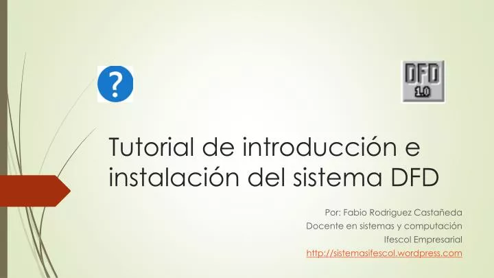 tutorial de introducci n e instalaci n del sistema dfd