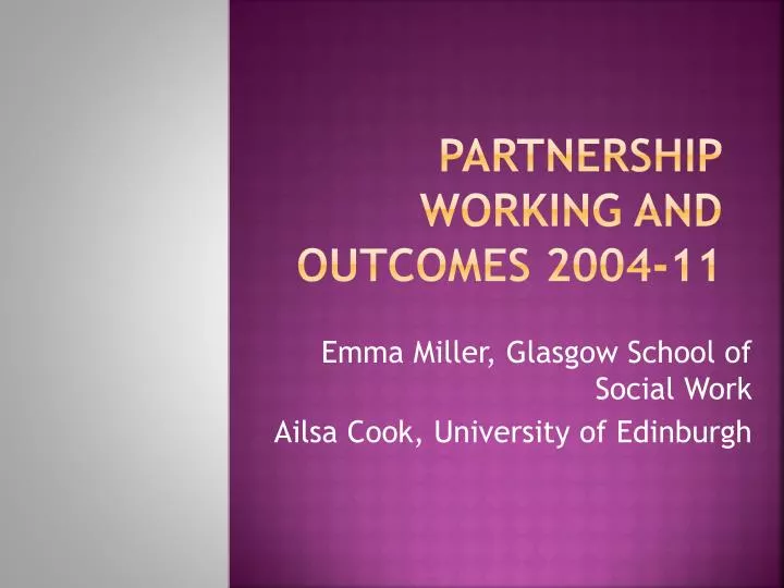 partnership working and outcomes 2004 11