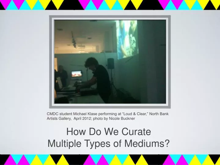 how do we curate multiple types of mediums