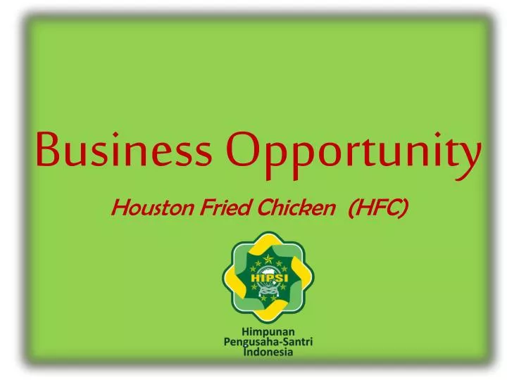 b usiness opportunity houston fried chicken hfc
