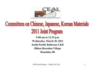 9:00 am to 12:35 p.m Wednesday, March 30, 2011 South Pacific Ballroom I &amp;II