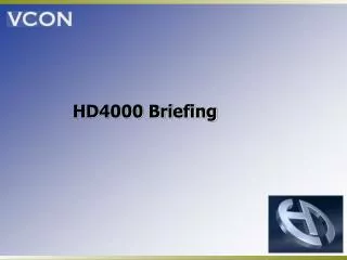 HD4000 Briefing