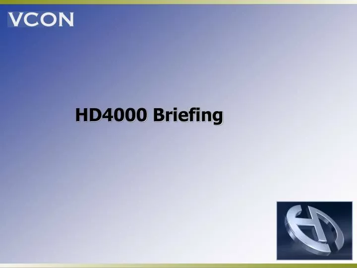 hd4000 briefing