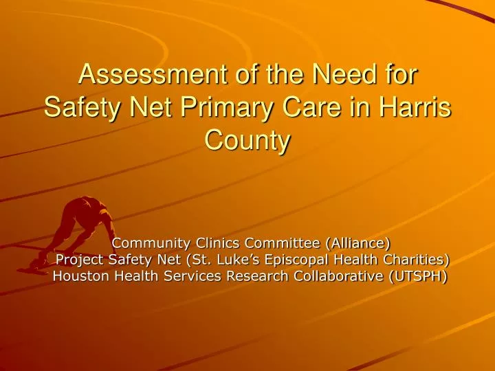 assessment of the need for safety net primary care in harris county