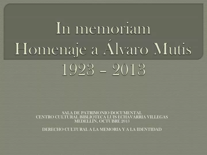 in memoriam homenaje a lvaro mutis 1923 2013
