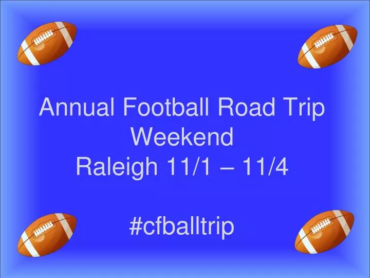 annual football road trip weekend raleigh 11 1 11 4 cfballtrip