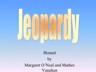 hosted by margaret o neal and mathes vaughan