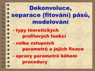 dekonvoluce separace fitov n p s modelov n
