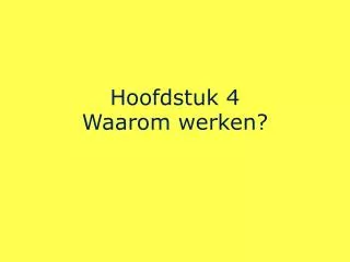 hoofdstuk 4 waarom werken