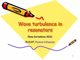 Wave turbulence in resonators