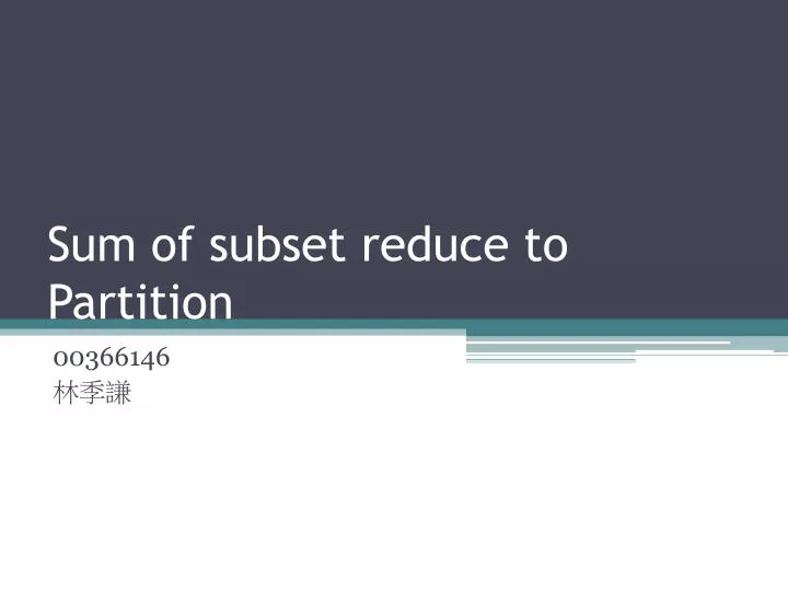 sum of subset reduce to partition