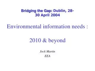 Environmental information needs : 2010 &amp; beyond