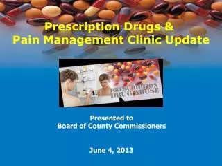 Prescription Drugs &amp; Pain Management Clinic Update