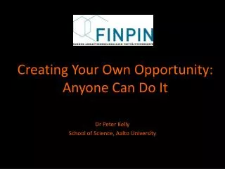 Creating Your Own Opportunity: Anyone Can Do It