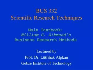 BUS 332 Scien tific Research Techniques