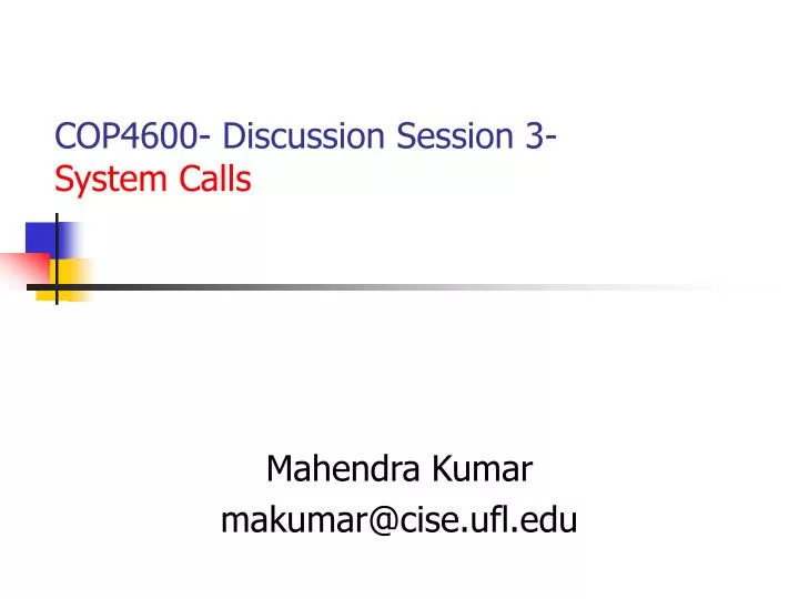 cop4600 discussion session 3 system calls