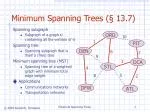Minimum Spanning Trees ( § 13.7) - slide 1