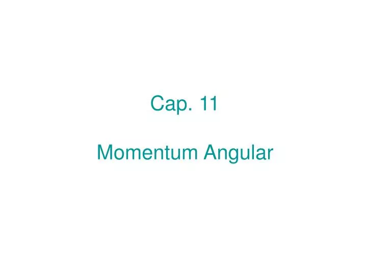 cap 11 momentum angular