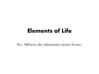 Elements of Life